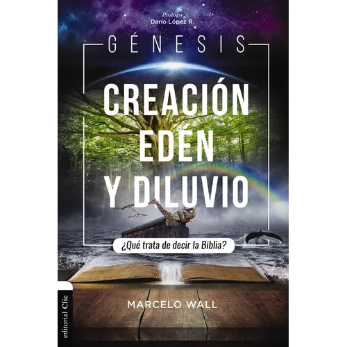 Génesis. Creación, Edén Y Diluvio: ¿Qué Trata de Decir La Biblia? - Paperback