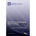 Advances in Neuroimaging Data Processing - Hardcover