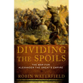 Dividing the Spoils: The War for Alexander the Great's Empire - Paperback
