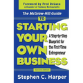 The McGraw-Hill Guide to Starting Your Own Business: A Step-By-Step Blueprint for the First-Time Entrepreneur - Paperback