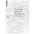 The Thing Between You and Me: The Question Concerning the Sustaining Support of Digital Objects - Hardcover