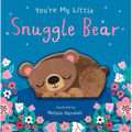 You're My Little Snuggle Bear - Board Book
