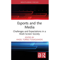 Esports and the Media: Challenges and Expectations in a Multi-Screen Society - Paperback
