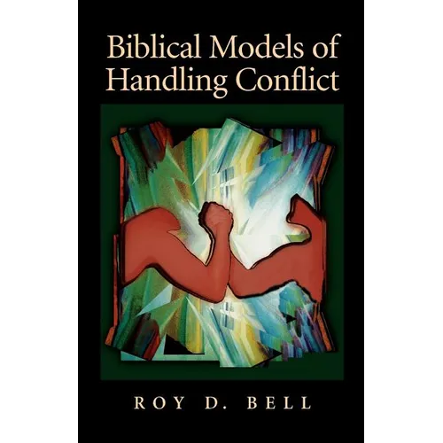 Biblical Models of Handling Conflict - Paperback