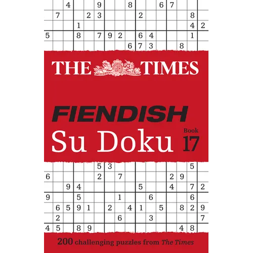Times Fiendish Su Doku Book 17: 200 Challenging Su Doku Puzzles - Paperback