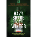 Hazy Shade of Winter: My Dysfunctional Life as a Functional Alcoholic - Paperback