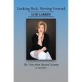 Looking Back, Moving Forward: The View from Beyond Seventy - Paperback