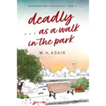 Deadly...as a Walk in the Park - Hardcover