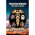 Pioneering Medicine: From Sage to Surgery - Paperback
