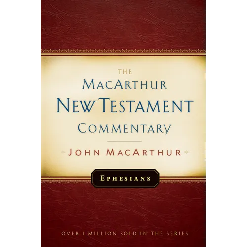 Ephesians MacArthur New Testament Commentary: Volume 20 - Hardcover