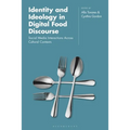 Identity and Ideology in Digital Food Discourse: Social Media Interactions Across Cultural Contexts - Paperback
