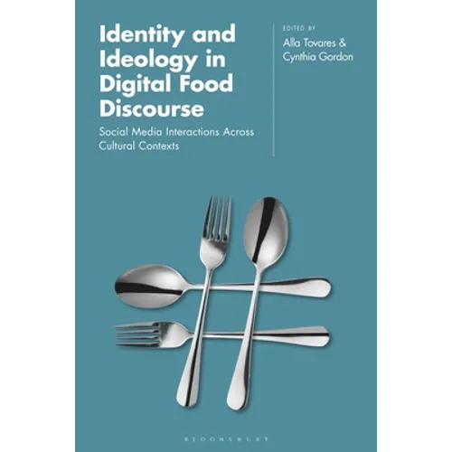 Identity and Ideology in Digital Food Discourse: Social Media Interactions Across Cultural Contexts - Paperback