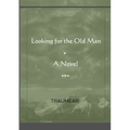 Looking for the Old Man - Paperback