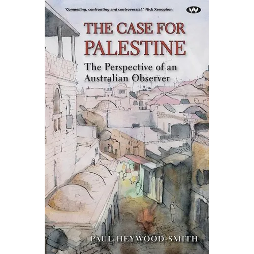 The Case for Palestine: The perspective of an Australian observer - Paperback