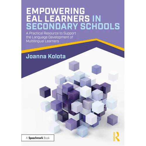 Empowering Eal Learners in Secondary Schools: A Practical Resource to Support the Language Development of Multilingual Learners - Paperback