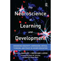 The Neuroscience of Learning and Development: Enhancing Creativity, Compassion, Critical Thinking, and Peace in Higher Education - Paperback