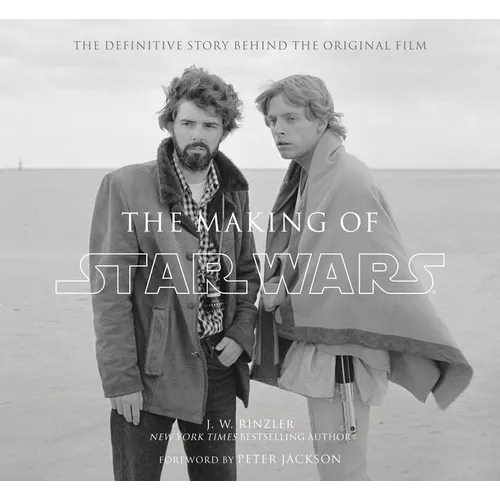 The Making of Star Wars: The Definitive Story Behind the Original Film - Hardcover
