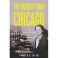 The Dragon from Chicago: The Untold Story of an American Reporter in Nazi Germany - Hardcover