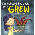 She Believed She Could and It Grew - Hardcover