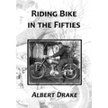 Riding Bike in the Fifties - Paperback