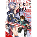 Combatants Will Be Dispatched!, Vol. 12 (Manga) - Paperback