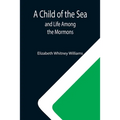 A Child of the Sea; and Life Among the Mormons - Paperback