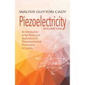 Piezoelectricity: Volume One: An Introduction to the Theory and Applications of Electromechanical Phenomena in Crystals - Paperback