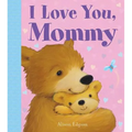 I Love You, Mommy - Board Book