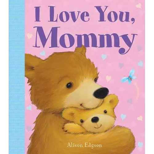 I Love You, Mommy - Board Book
