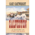 Galveston: A History of the Island Volume 18 - Paperback