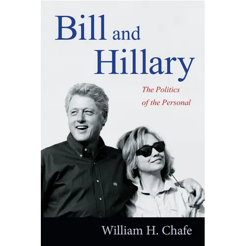 Bill and Hillary: The Politics of the Personal - Paperback