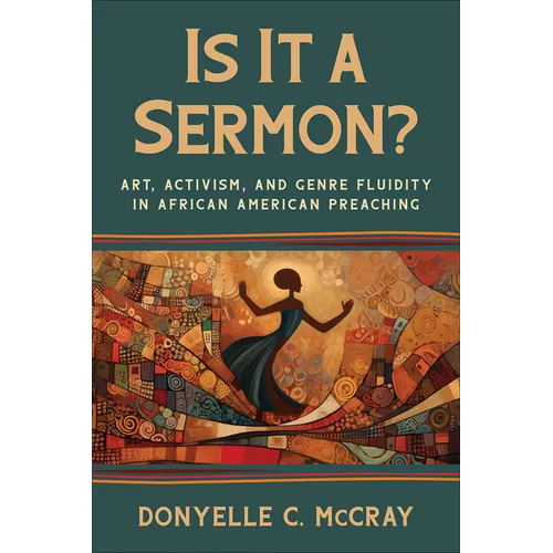 Is It a Sermon?: Art, Activism, and Genre Fluidity in African American Preaching - Paperback