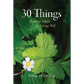 30 Things: Practical Advice for Living Well - Hardcover