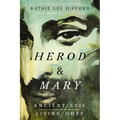 Herod and Mary: The True Story of the Tyrant King and the Mother of the Risen Savior - Hardcover