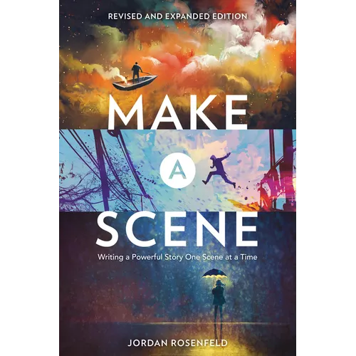 Make a Scene Revised and Expanded Edition: Writing a Powerful Story One Scene at a Time - Paperback