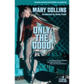 Only the Good - Paperback