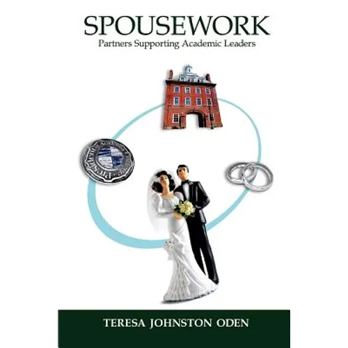 Spousework: Partners Supporting Academic Leaders - Paperback