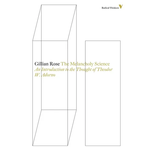 The Melancholy Science: An Introduction To The Thought Of Theodor W. Adorno - Paperback