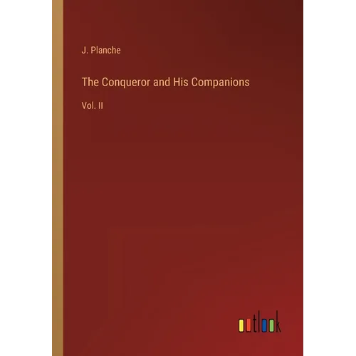 The Conqueror and His Companions: Vol. II - Paperback
