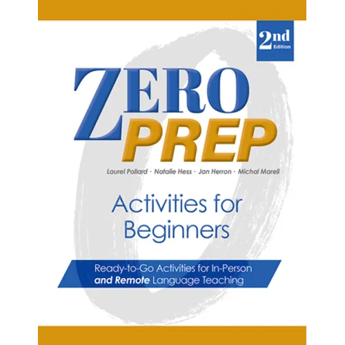 Zero Prep Activities for Beginners: Ready-To-Go Activities for In-Person and Remote Language Teaching - Paperback