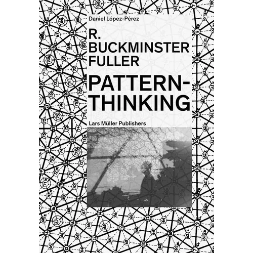R. Buckminster Fuller: Pattern-Thinking - Paperback