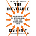 The Inevitable: Understanding the 12 Technological Forces That Will Shape Our Future - Paperback
