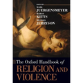 The Oxford Handbook of Religion and Violence - Paperback