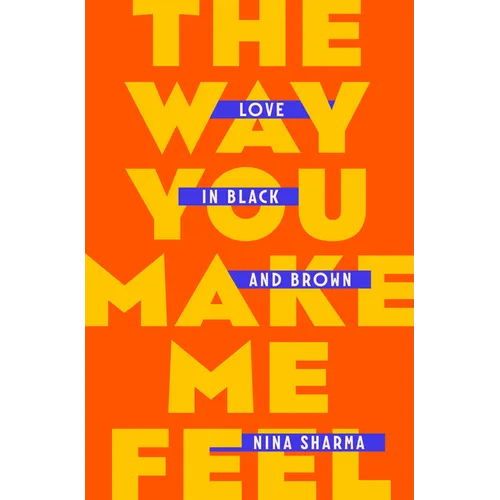 The Way You Make Me Feel: Love in Black and Brown - Hardcover