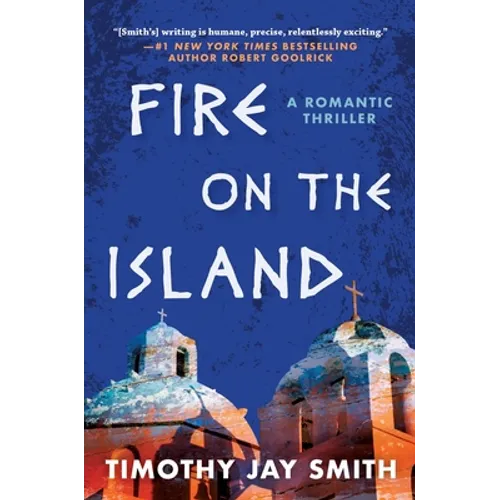 Fire on the Island: A Romantic Thriller - Hardcover