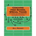 Coaching High School Special Teams: Planning and Implementing the Complete System - Paperback