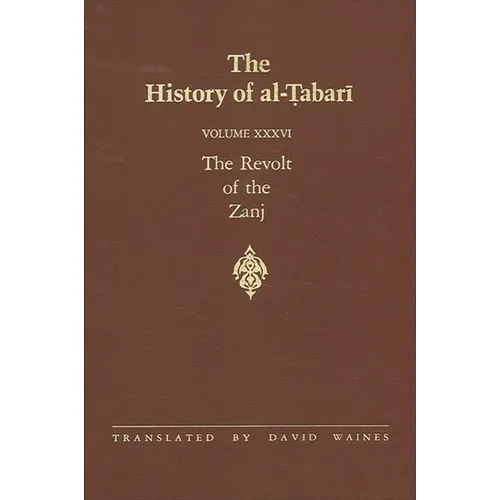 The History of al-Ṭabarī Vol. 36: The Revolt of the Zanj A.D. 869-879/A.H. 255-265 - Paperback