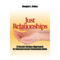 Just Relationships: Living Out Social Justice as Mentor, Family, Friend, and Lover - Paperback