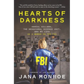 Hearts of Darkness: Serial Killers, the Behavioral Science Unit, and My Life as a Woman in the FBI - Paperback