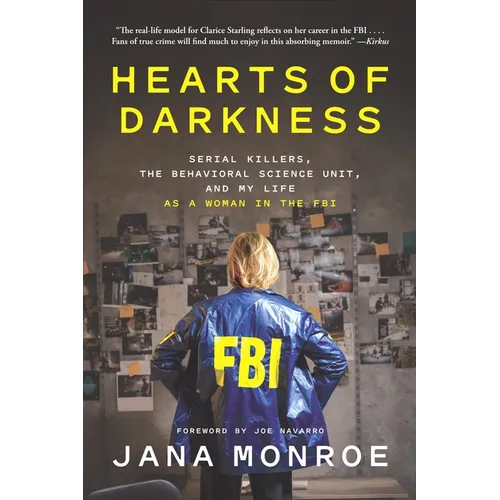 Hearts of Darkness: Serial Killers, the Behavioral Science Unit, and My Life as a Woman in the FBI - Paperback